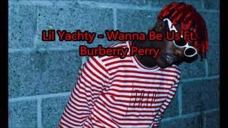 wanna be us f burberry perry|Lil Yachty Feat. Burberry Perry .